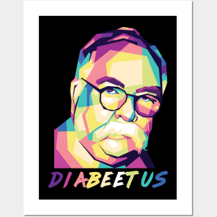 Diabeetus - Wilford Brimley Posters and Art